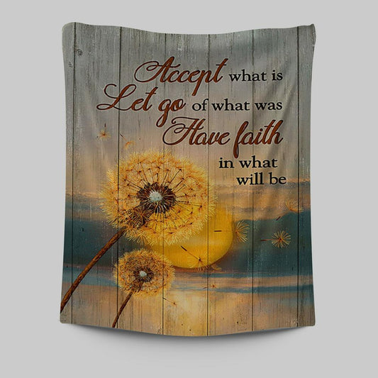 Dandelion Accept What Let Go Have Faith Tapestry Art - Bible Verse Wall Art - Christian Inspirational Wall Decor