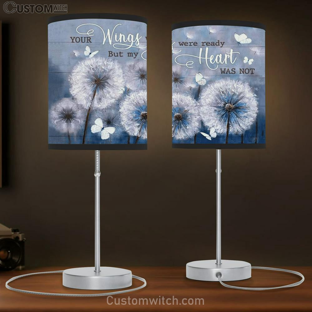 Dandelion And Butterflies Your Wings Were Ready But My Heart Was Not Table Lamb