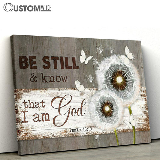 Dandelion Be still and know that I am God Canvas Wall Art - Bible Verse Canvas - Religious Prints