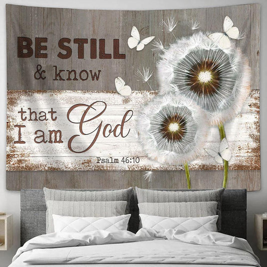 Dandelion Be still and know that I am God Tapestry Wall Art - Bible Verse Tapestry - Religious Tapestry Wall Hanging