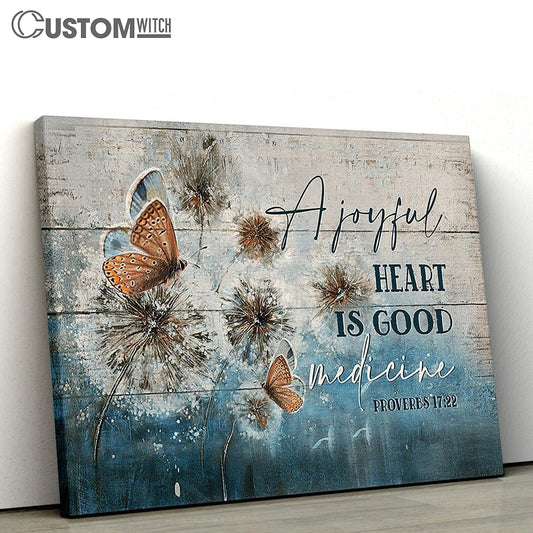 Dandelion Butterfly A Joyful Heart Is Good Medicine Canvas Prints - Religious Canvas Art - Christian Home Decor
