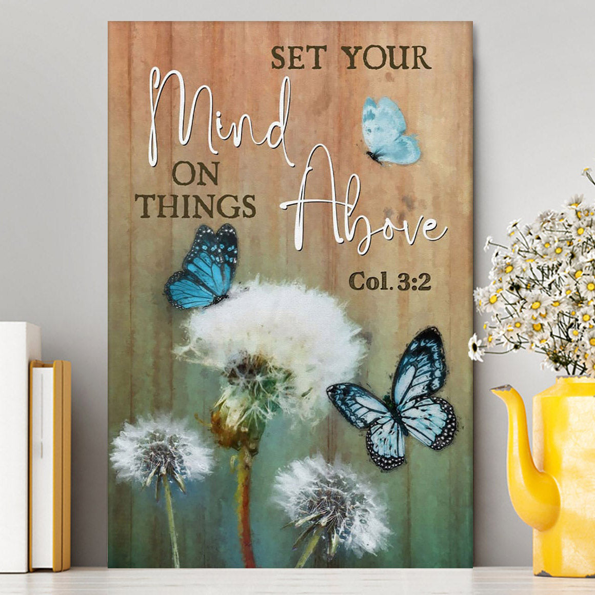 Dandelion Butterfly Set Your Mind On Things Above Canvas Wall Art - Inspirational Canvas Art - Christian Wall Decor