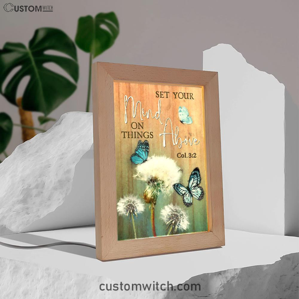 Dandelion Butterfly Set Your Mind On Things Above Frame Lamp Art - Inspirational Frame Lamp Art - Christian Decor