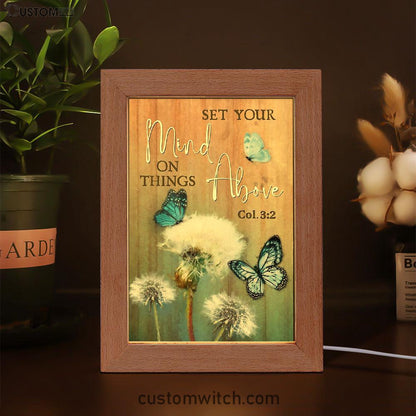 Dandelion Butterfly Set Your Mind On Things Above Frame Lamp Art - Inspirational Frame Lamp Art - Christian Decor