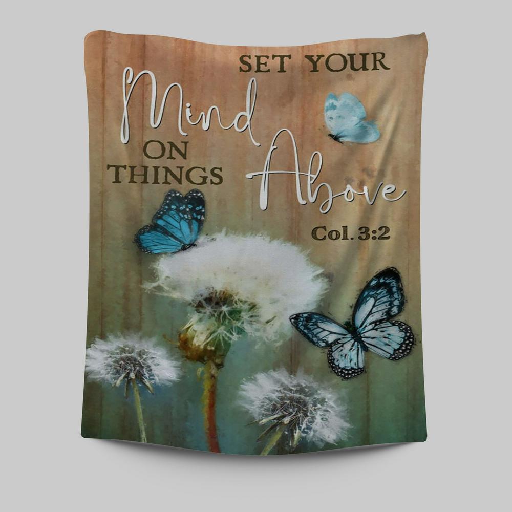 Dandelion Butterfly Set Your Mind On Things Above Tapestry Wall Art - Inspirational Tapestry Art - Christian Wall Decor