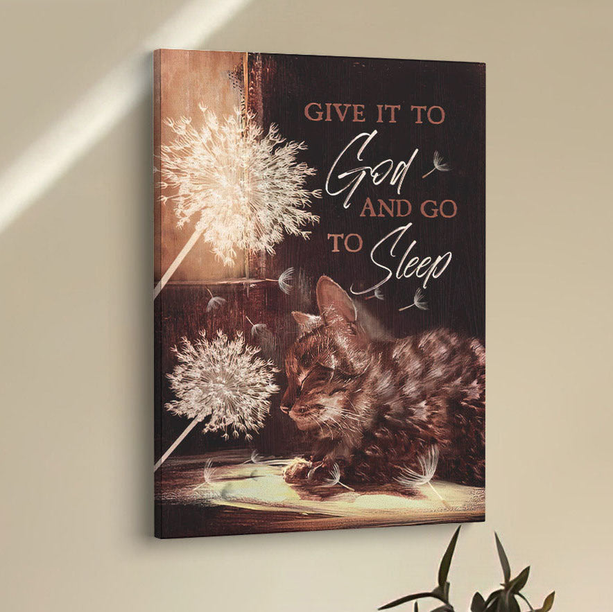 Dandelion Cat Give It To God And Go To Sleep Canvas Prints - Bible Verse Wall Art - Christian Canvas Prints