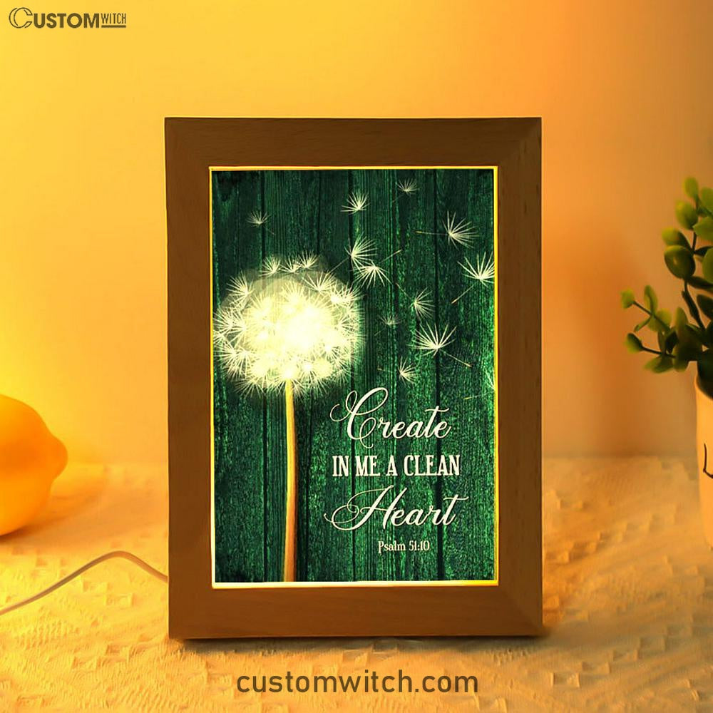 Dandelion Create In Me A Clean Heart Frame Lamp Art - Christian Night Light - Religious Decor