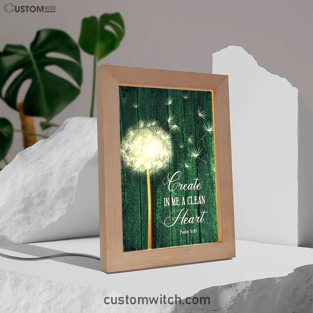 Dandelion Create In Me A Clean Heart Frame Lamp Art - Christian Night Light - Religious Decor