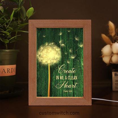 Dandelion Create In Me A Clean Heart Frame Lamp Art - Christian Night Light - Religious Decor