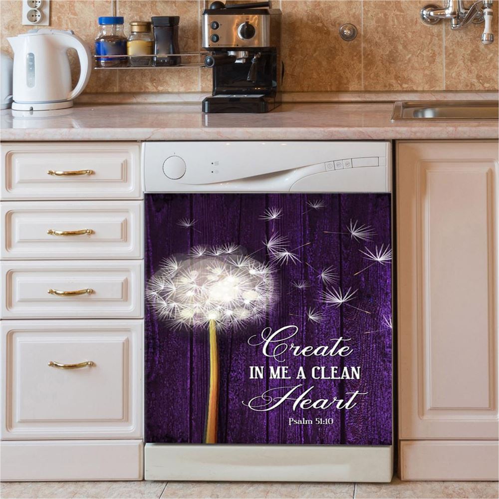 Dandelion Create In Me A Clean Heart Psalm 5110 Dishwasher Cover, Christian Dishwasher Magnet Cover, Religious Kitchen Decor