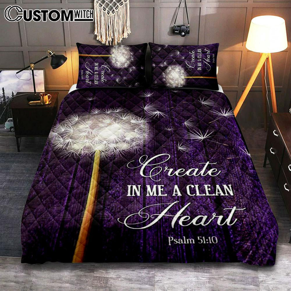 Dandelion Create In Me A Clean Heart Psalm 5110 Quilt Bedding Set Bedroom - Christian Quilt Bedding Set Prints - Religious Cover Twin Bedding Decor