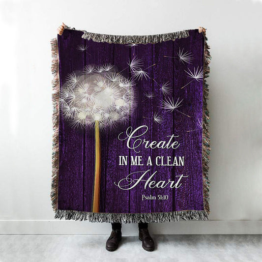 Dandelion Create In Me A Clean Heart Psalm 5110 Woven Throw Blanket - Christian Woven Blanket Prints - Religious Boho Blanket