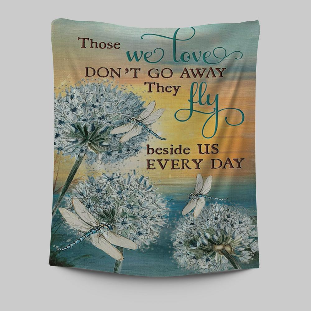 Dandelion Dragonfly Those We Love Don't Go Away Tapestry Wall Art - Christian Wall Art Decor - Religious Tapestries Wall Hanging Prints