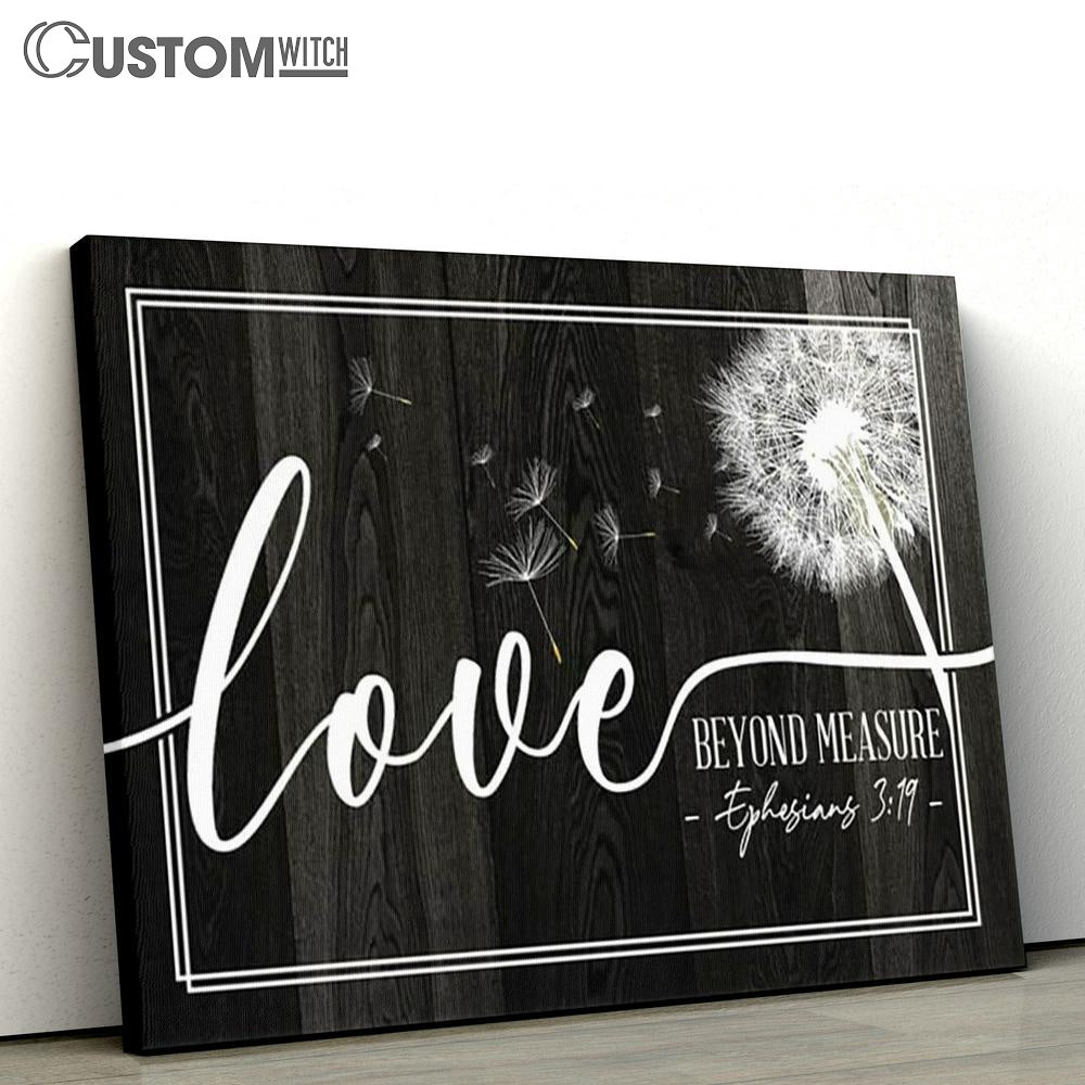 Dandelion Ephesians 319 Loved Beyond Measure Canvas Prints - Religious Wall Decor - Christian Canvas Wall Art