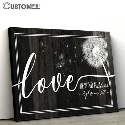 Dandelion Ephesians 319 Loved Beyond Measure Canvas Prints - Religious Wall Decor - Christian Canvas Wall Art