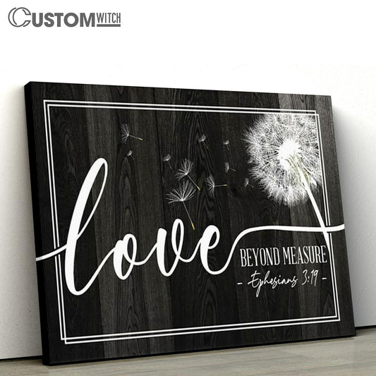 Dandelion Ephesians 319 Loved Beyond Measure Canvas Prints - Religious Wall Decor - Christian Canvas Wall Art