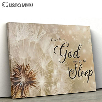 Dandelion Give It To God And Go To Sleep Canvas Wall Art - Christian Wall Decor