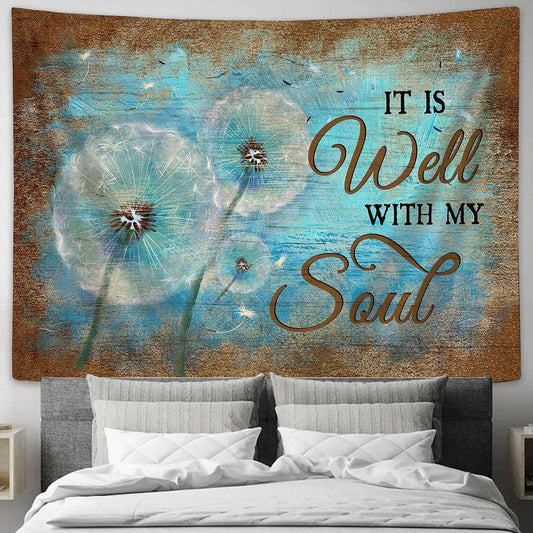 Dandelion It is well with my soul Tapestry Wall Art - Bible Verse Tapestry - Religious Tapestry Wall Hanging