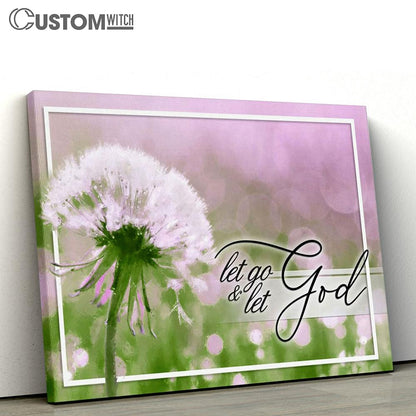 Dandelion Let Go And Let God Canvas Prints - Religious Wall Decor - Christian Canvas Wall Art