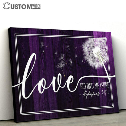 Dandelion Loved Beyond Measure Canvas Prints - Religious Wall Decor - Christian Canvas Wall Art