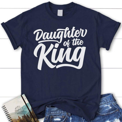 Daughter Of The King Christian T Shirt, Blessed T Shirt, Bible T shirt, T shirt Women