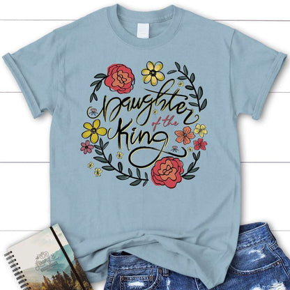 Daughter Of The King Flowers T Shirt, Blessed T Shirt, Bible T shirt, T shirt Women