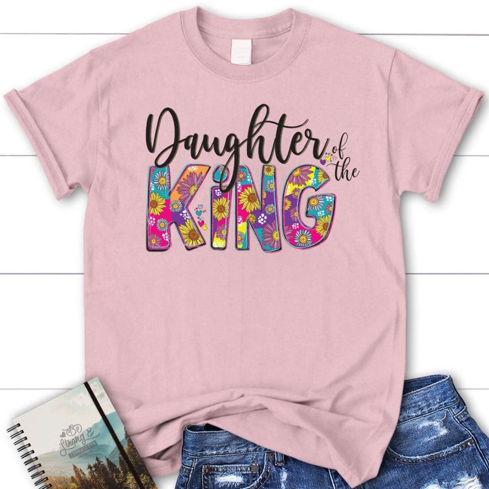 Daughter Of The King T Shirt, Blessed T Shirt, Bible T shirt, T shirt Women