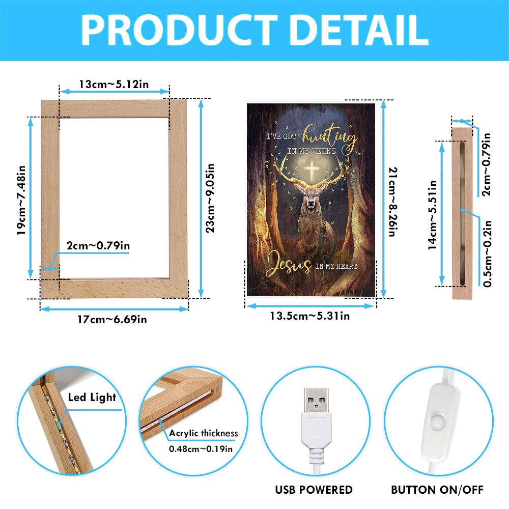 Deer I Got Hunting In My Veins Jesus In My Heart Frame Lamp Art - Bible Verse Art - Christian Inspirational Decor