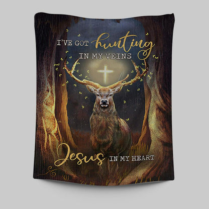 Deer I Got Hunting In My Veins Jesus In My Heart Tapestry Art - Bible Verse Wall Art - Christian Inspirational Wall Decor