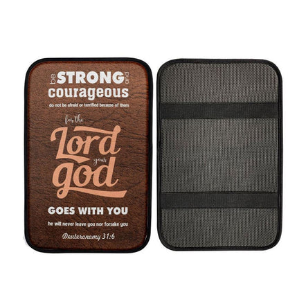 Deuteronomy 316 Be Strong And Courageous Bible Verse Car Center Console Cover, Christian Car Interior Accessories