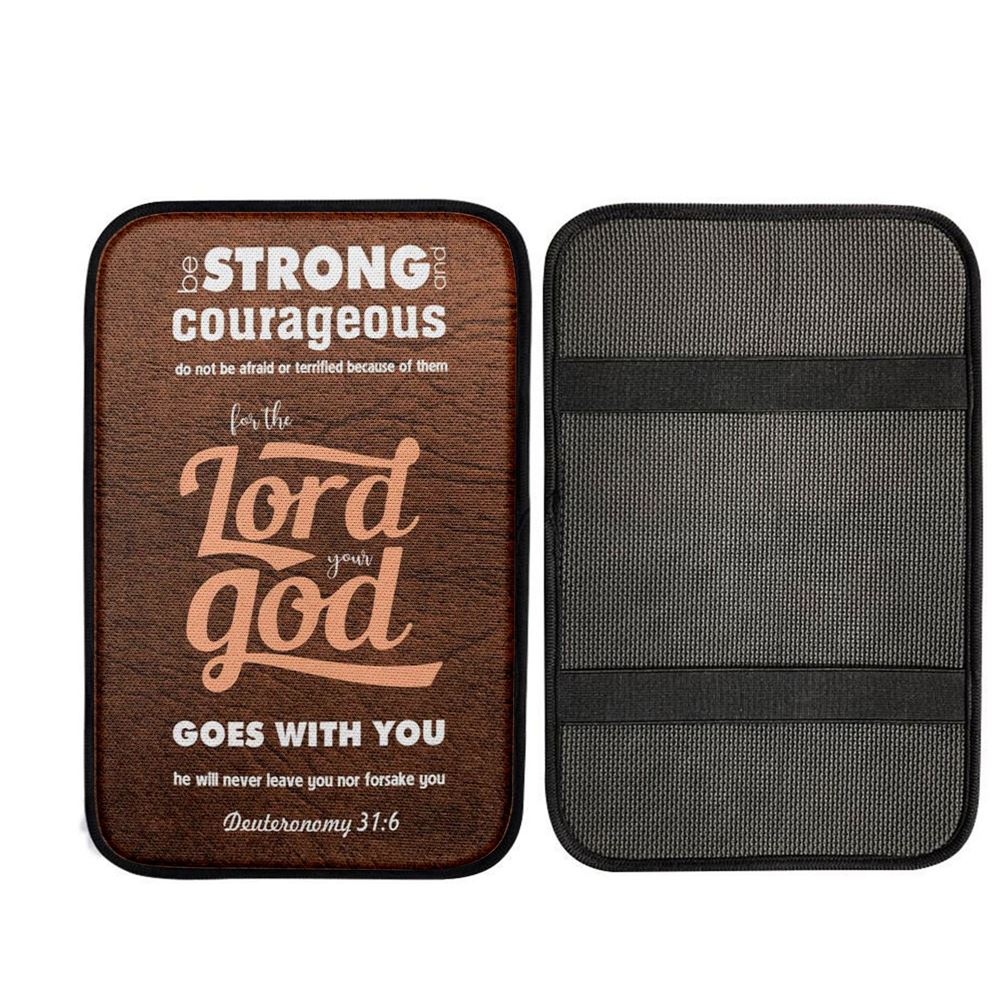 Deuteronomy 316 Be Strong And Courageous Bible Verse Car Center Console Cover, Christian Car Accessories