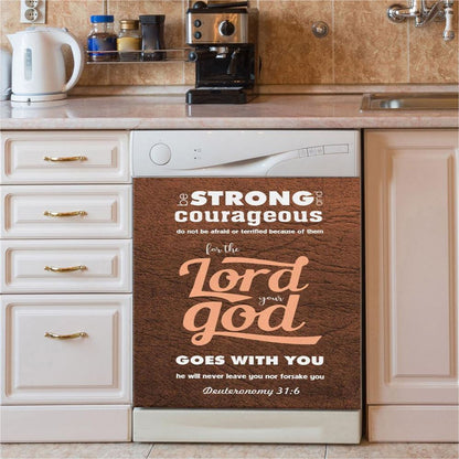 Deuteronomy 316 Be Strong And Courageous Bible Verse Dishwasher Cover, Bible Verse Dishwasher Magnet Cover, Scripture Kitchen Decor