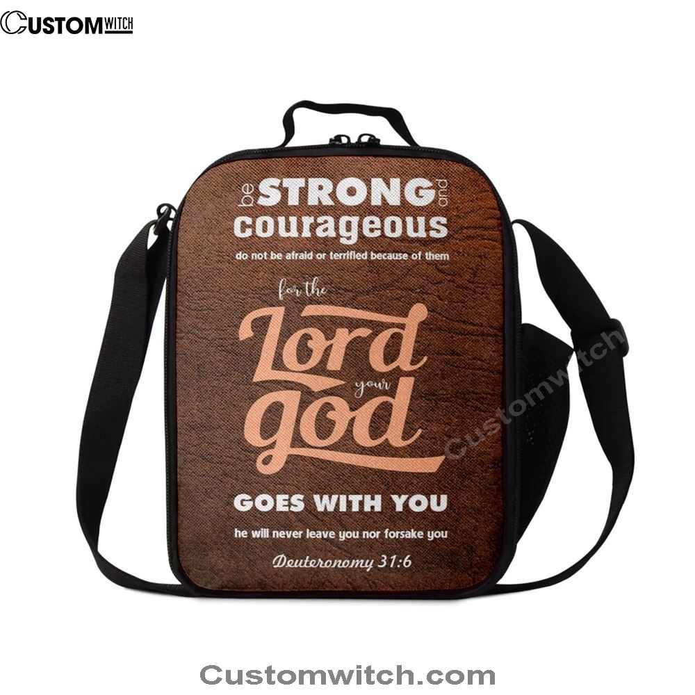 Deuteronomy 316 Be Strong And Courageous Bible Verse Lunch Bag, Christian Lunch Bag For School, Picnic, Religious Lunch Bag