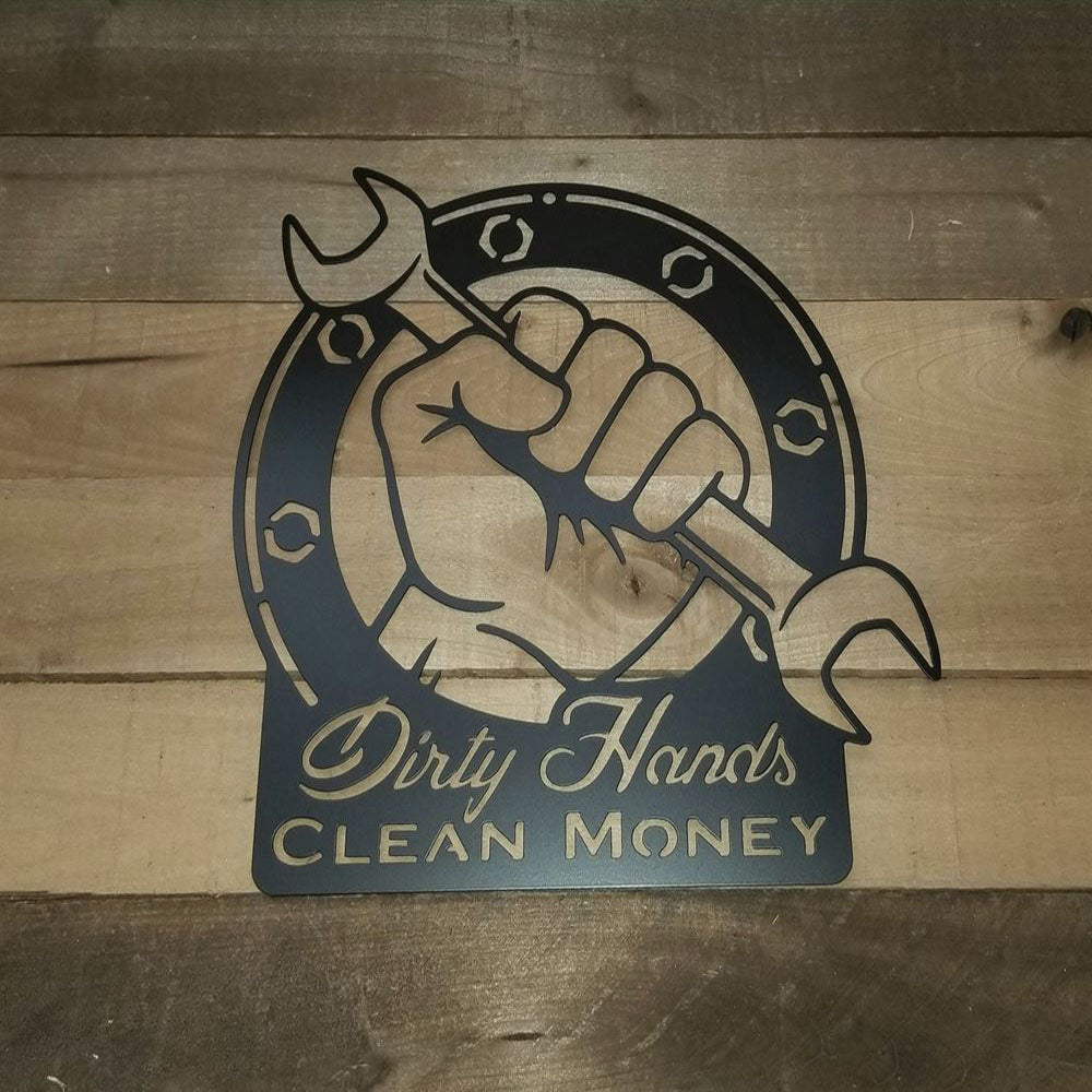 Dirty Hands Clean Money Metal Sign, Metal Wall Art, Father's Day Gift, Garage Decor, Gift For Dad