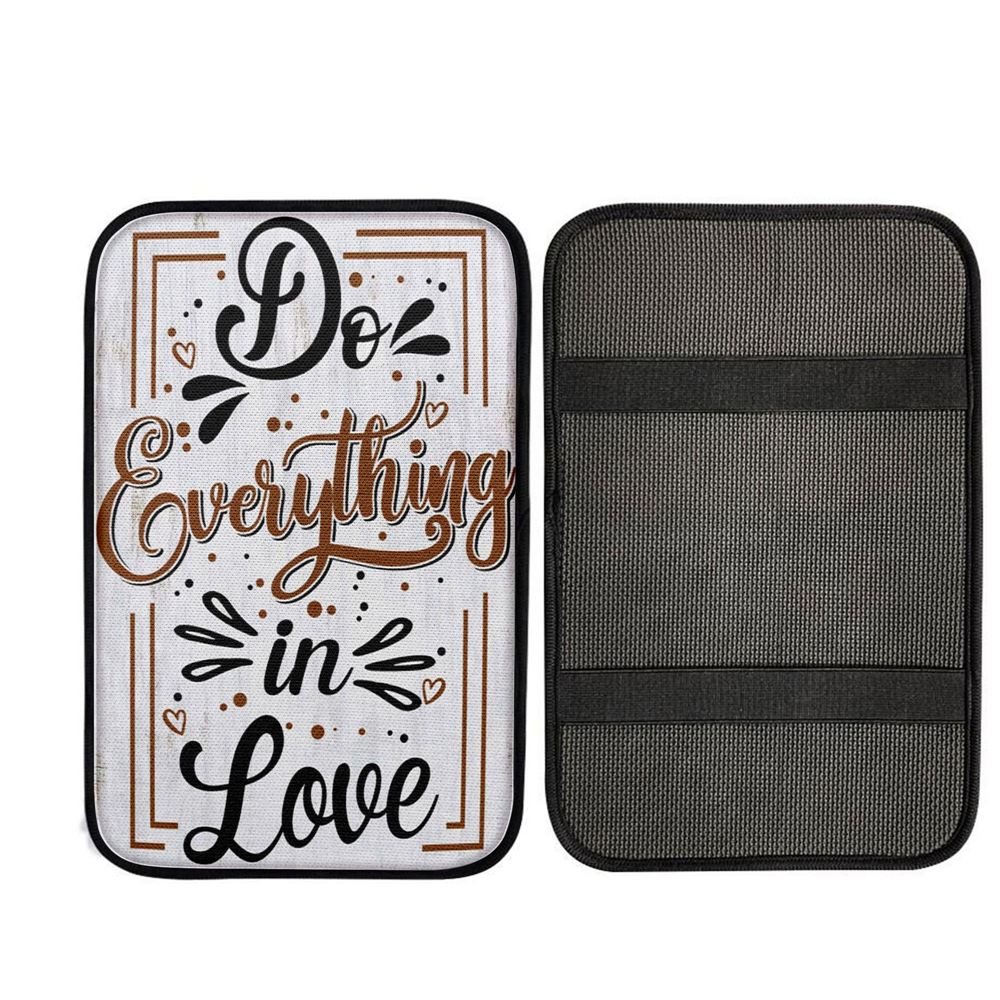 Do Everything In Love 1 Corinthians 1614 Bible Verse Car Center Console Cover, Christian Car Accessories