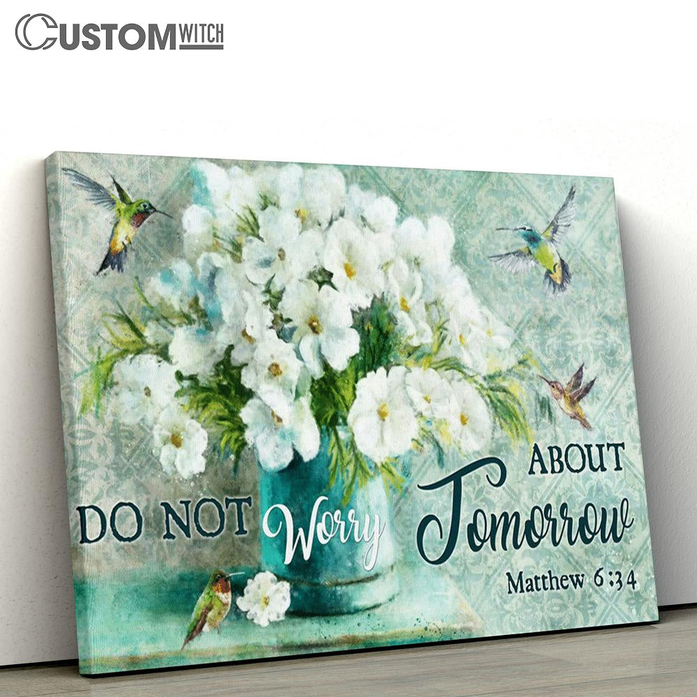 Do Not Worry About Tomorrow Flower Hummingbird Large Canvas Art - Christian Wall Art Home Decor - Religious Canvas Prints