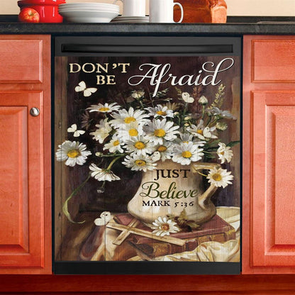 Don'T Be Afraid Just Believe Flower Cross Butterfly Dishwasher Cover, Christian Dishwasher Magnet Cover, Religious Kitchen Decor