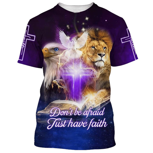 Don'T Be Afraid Just Have Faith Lion Cross All Over Print 3D T-Shirt, Gift For Christian, Jesus Shirt