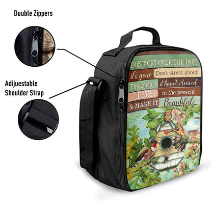 Don'T Cry Over The Past Birdhouse Hummingbird Spring Forest Lunch Bag, Christian Lunch Bag For School, Picnic, Religious Lunch Bag