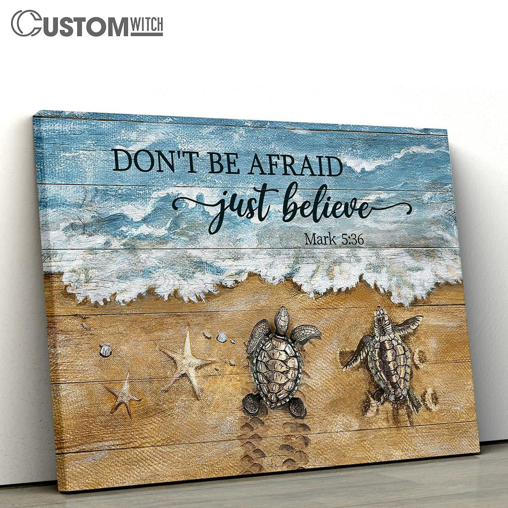 Don't Be Afraid Just Believe Beach Sea Turtle Starfish Canvas Wall Art - Bible Verse Canvas - Religious Prints