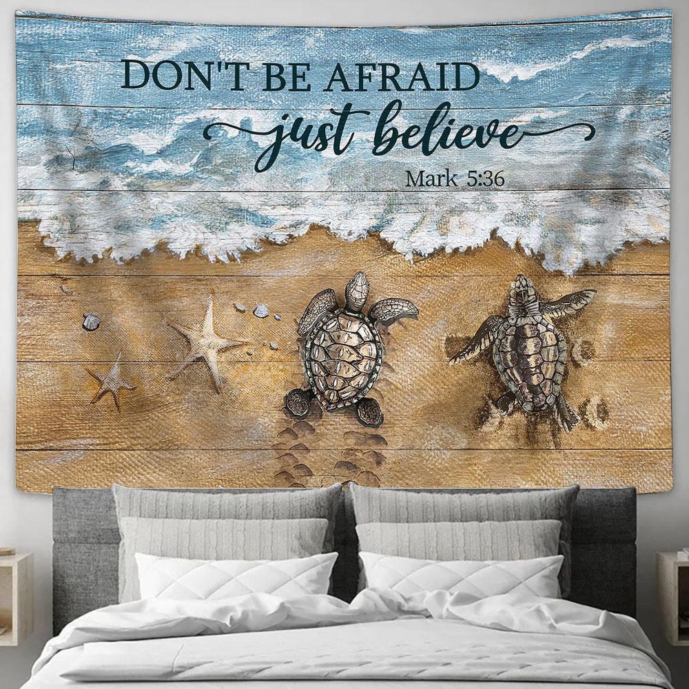 Don't Be Afraid Just Believe Beach Sea Turtle Starfish Tapestry Wall Art - Bible Verse Tapestry - Religious Tapestry Wall Hanging