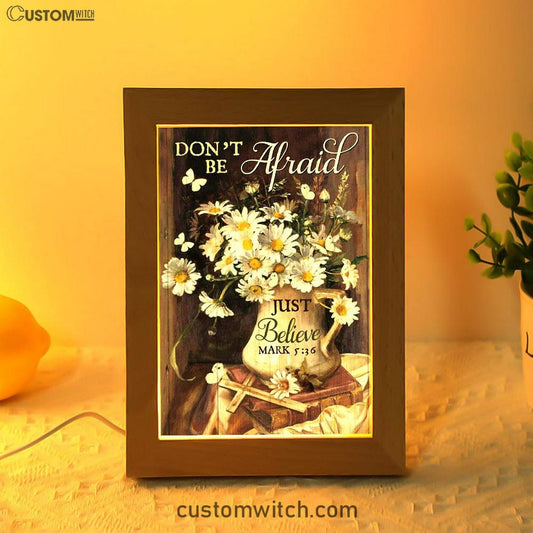 Don't Be Afraid Just Believe Flower Cross Butterfly Frame Lamp Art - Christian Art Decor - Religious Gifts Night Light