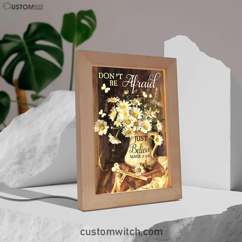Don't Be Afraid Just Believe Flower Cross Butterfly Frame Lamp Art - Christian Art Decor - Religious Gifts Night Light