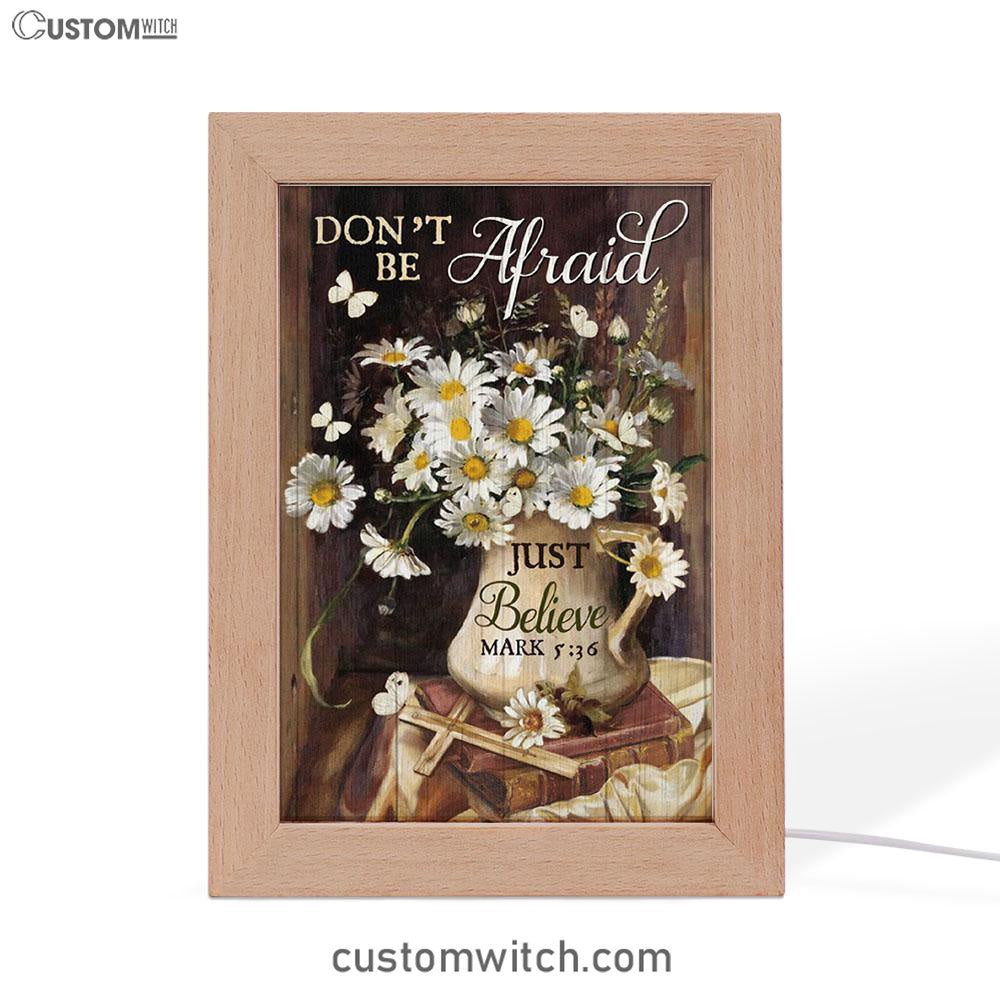 Don't Be Afraid Just Believe Flower Cross Butterfly Frame Lamp Art - Christian Art Decor - Religious Gifts Night Light
