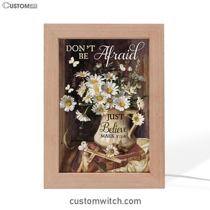 Don't Be Afraid Just Believe Flower Cross Butterfly Frame Lamp Art - Christian Art Decor - Religious Gifts Night Light
