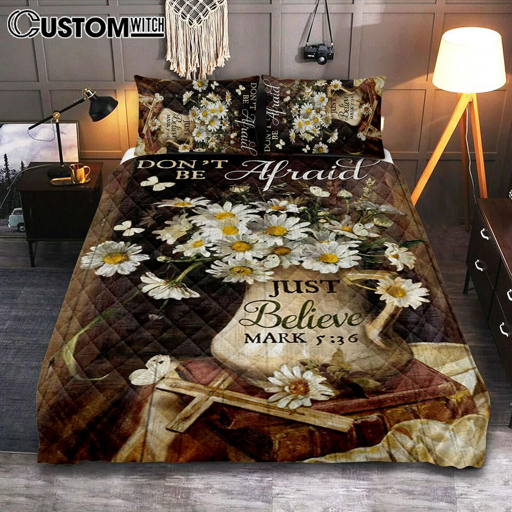 Don't Be Afraid Just Believe Flower Cross Butterfly Quilt Bedding Set Bedroom - Christian Bedroom Decor - Religious Quilt Bedding Set Prints