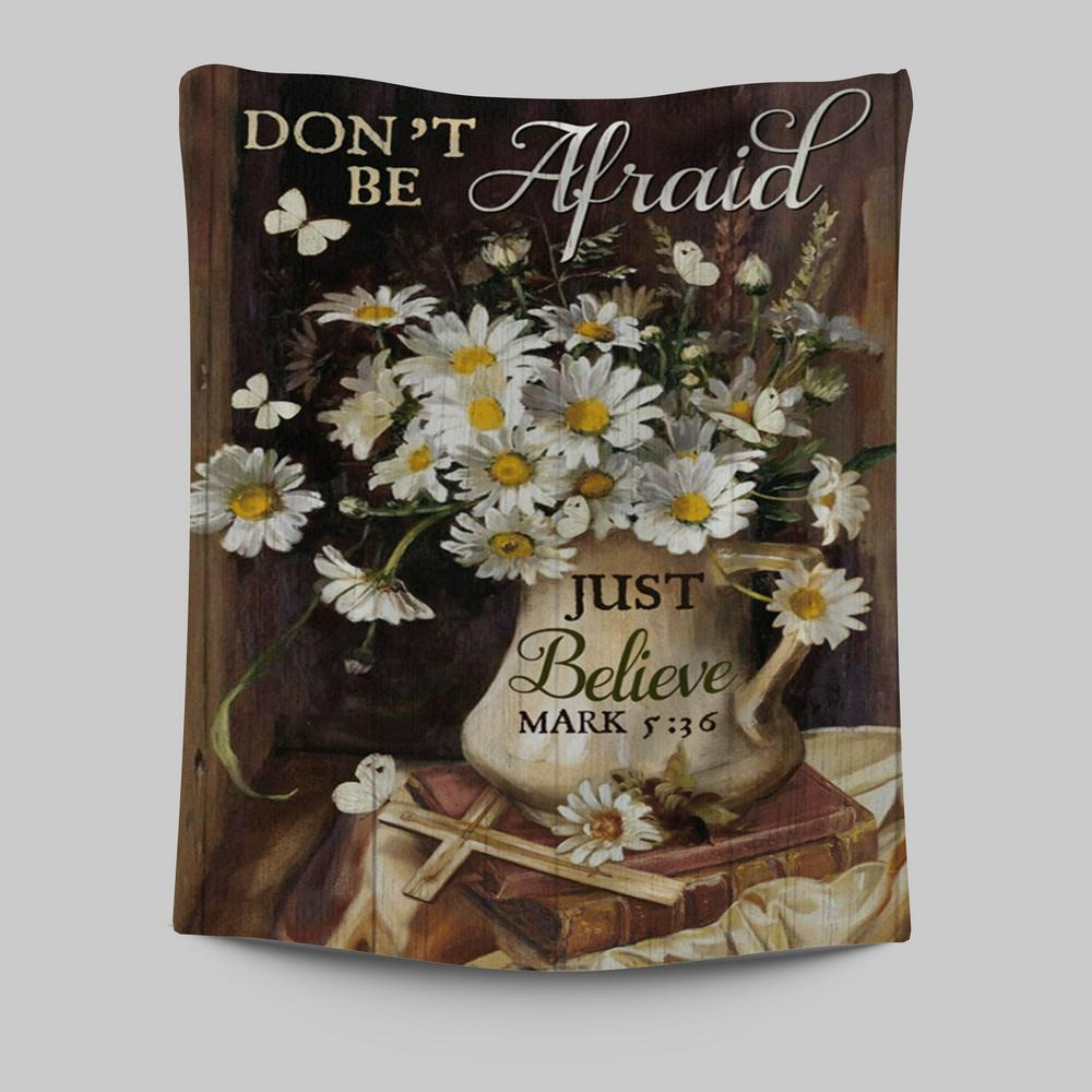 Don't Be Afraid Just Believe Flower Cross Butterfly Tapestry Wall Art - Christian Wall Art Decor - Religious Tapestries Wall Hanging Prints