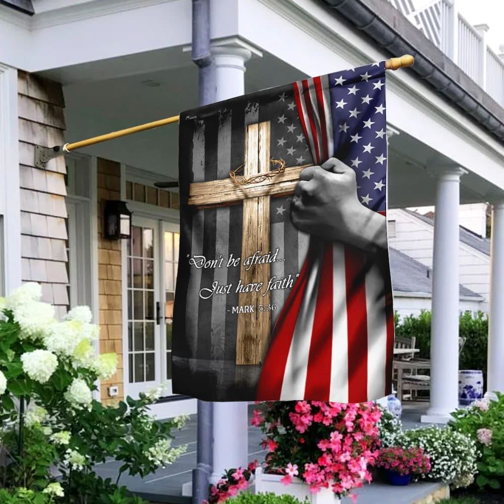 Don't Be Afraid Just Have Faith Christian Cross House Flags, Christian Flag, Scripture Flag, Garden Banner