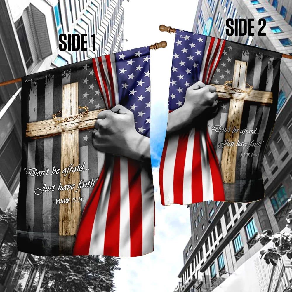 Don't Be Afraid Just Have Faith Christian Cross House Flags, Christian Flag, Scripture Flag, Garden Banner