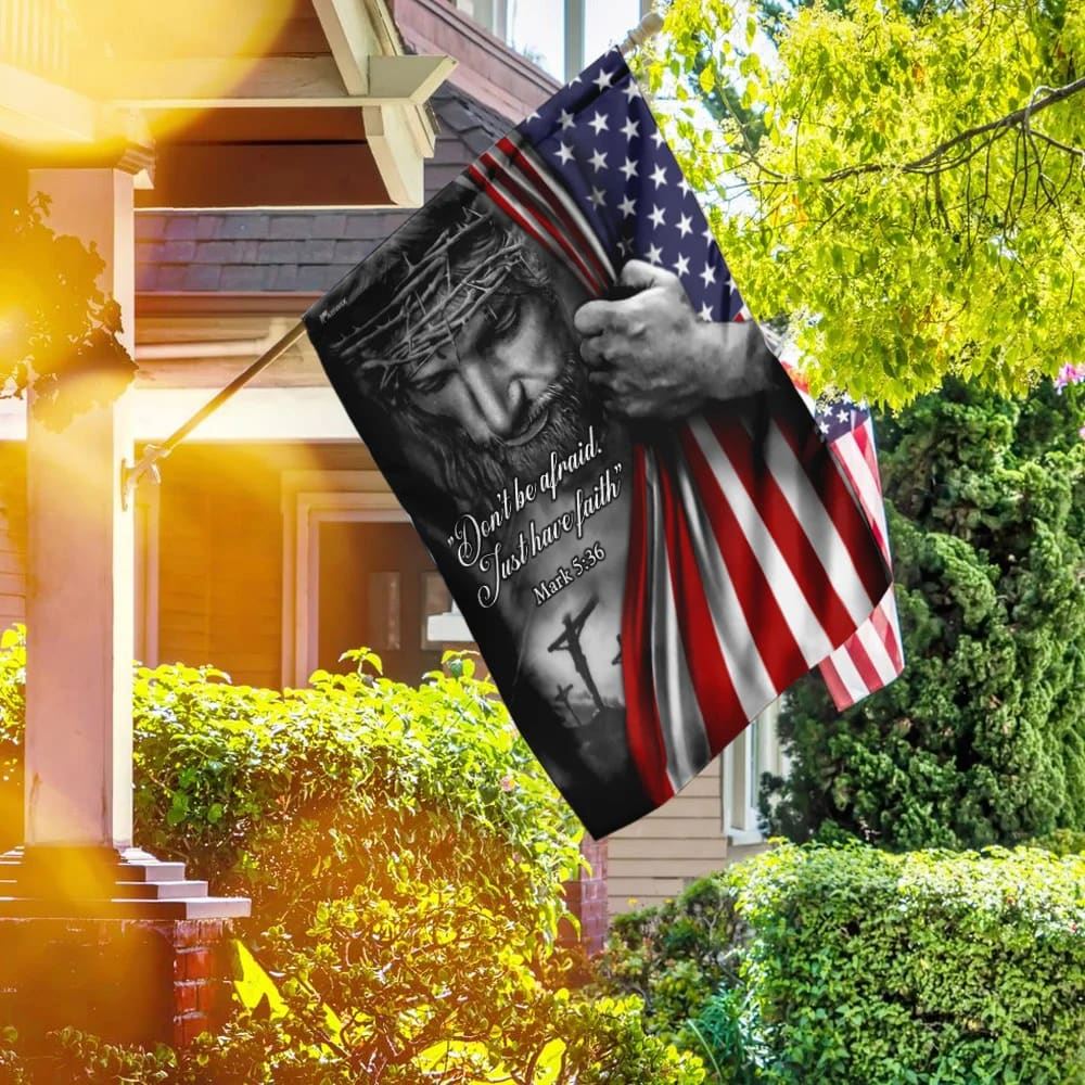 Don't Be Afraid Just Have Faith Jesus House Flags, Christian Flag, Scripture Flag, Garden Banner